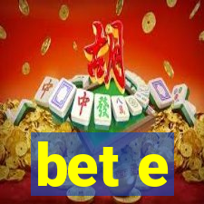 bet e